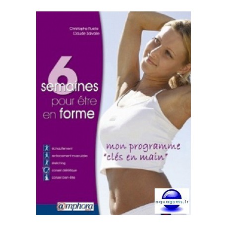 6 semaines pour être en forme