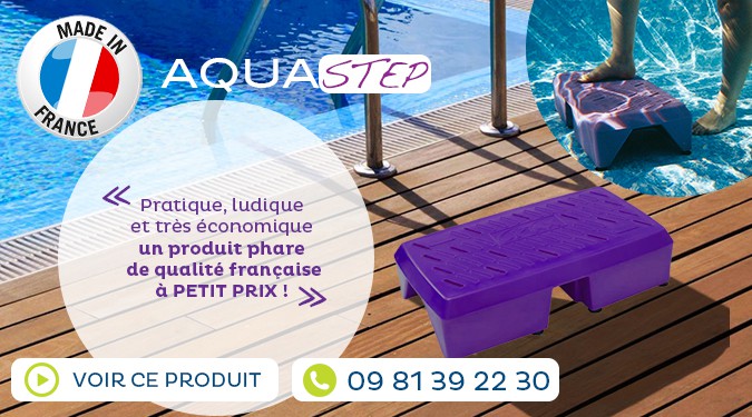 Aquastep top qualité le moins cher.